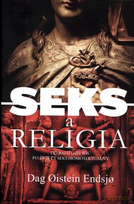 Seks A Religia - Dag Oistein Endsjo [KSIĄŻKA]
