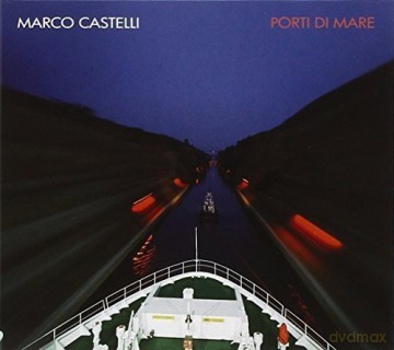 Marco Castelli: Porti Di Mare [CD]