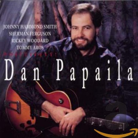 Dan Papaila: Positively [CD]