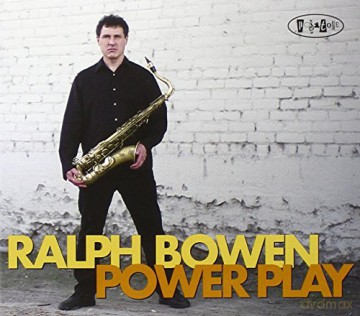 Ralph Bowen: Power Play [CD]