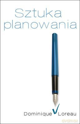 Sztuka Planowania - Dominique Loreau [KSIĄŻKA]