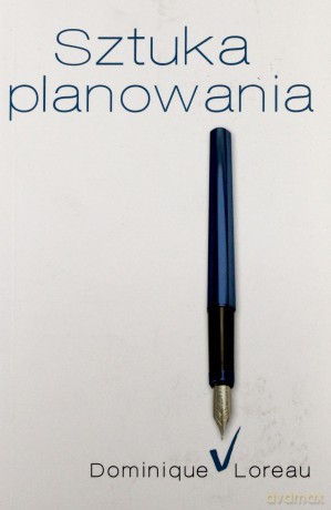 Sztuka Planowania - Dominique Loreau [KSIĄŻKA]