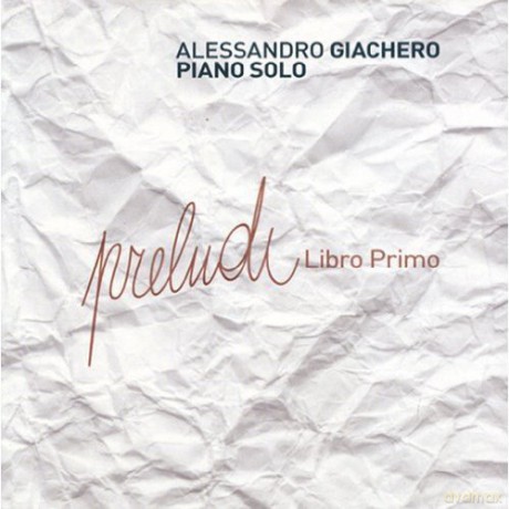 Alessandro Giachero: Preludi - Primo Libro [CD]