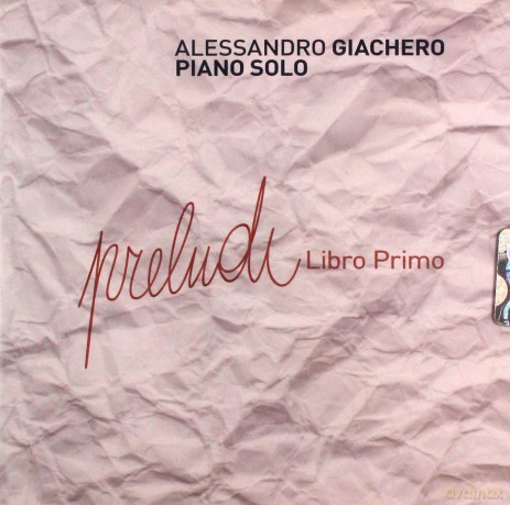 Alessandro Giachero: Preludi - Primo Libro [CD]