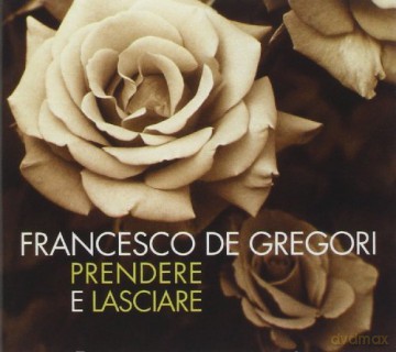 Francesco De Gregori: Prendere E Lasciare [CD]
