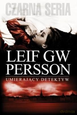 Umierający Detektyw - Leif GW Persson [KSIĄŻKA]