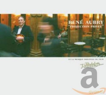 Rene Aubry: Projection Privee [CD]