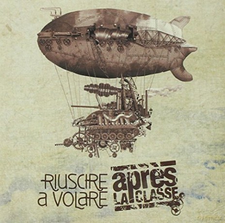 Apres La Classe: Riuscire a Volare [CD]