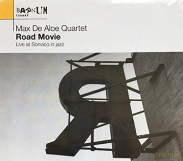 Max De Aloe Quartet: Road Movie (Live At Sonvico In Jazz) [CD]