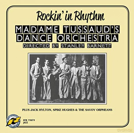 Madame Tussaud'S Dance Orchestra: Rockin' In Rhythm [CD]