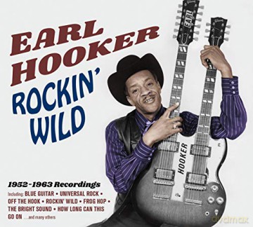 Earl Hooker: Rockin' Wild - 1952-1963 Recordings Limited Edt/500 Copies) [CD]