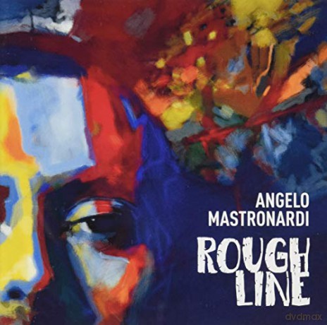 Angelo Mastronardi: Rough Line [CD]