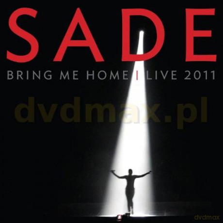 Sade: Bring Me Home - Live 2011 [DVD]+[CD]