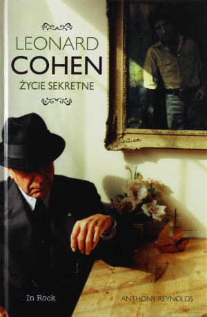 Leonard Cohen. Życie sekretne - Anthony Reynolds [KSIĄŻKA]