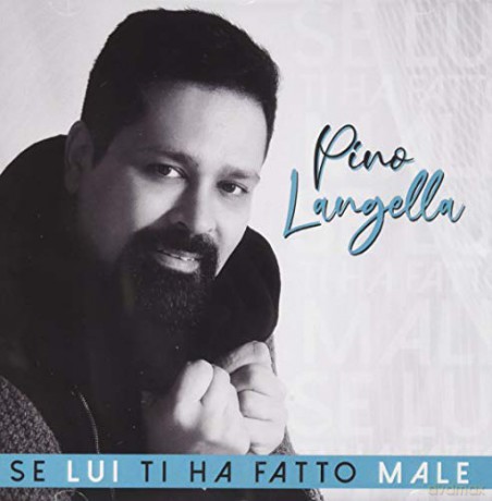 Langella Pino: Se Lui Ti Ha Fatto Male [CD]