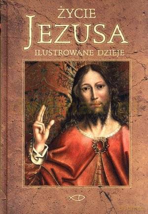 Życie Jezusa. Ilustrowane dzieje (tw) - David John Meyers [KSIĄŻKA]