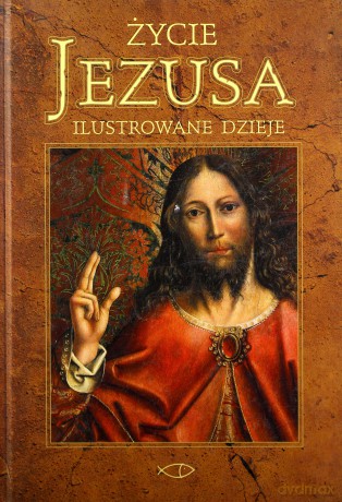 Życie Jezusa. Ilustrowane dzieje (tw) - David John Meyers [KSIĄŻKA]
