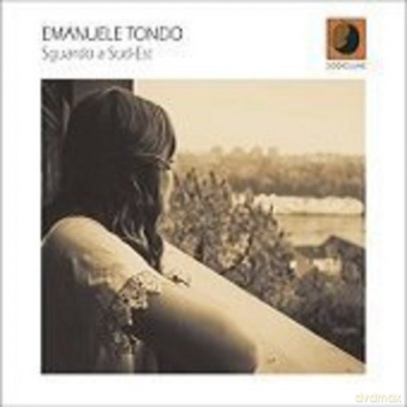 Emanuele Tondo: Sguardo A Sud-Est [CD]