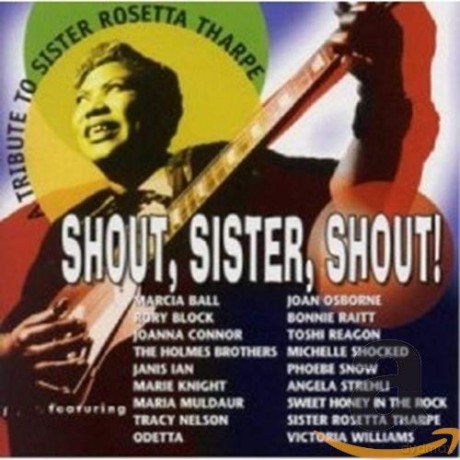 B.Raitt/R.Block/M.Ball/H.Brothers: Shout, Sister, Shout! [CD]