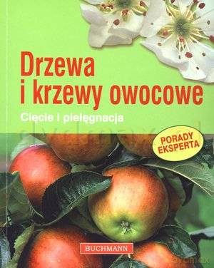 Drzewa i krzewy owocowe - Herbert Bischof [KSIĄŻKA]