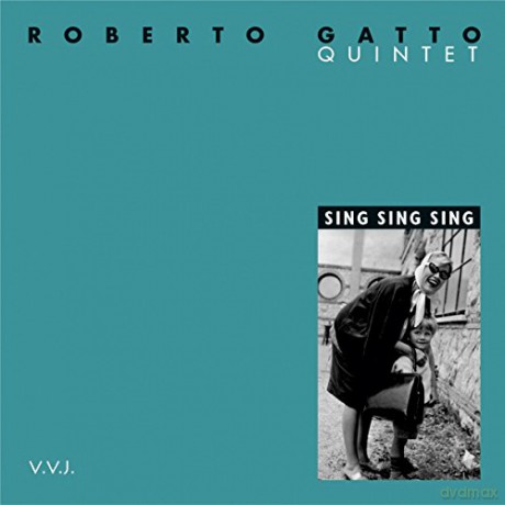 Roberto Gatto Quintet: Sing Sing Sing [CD]