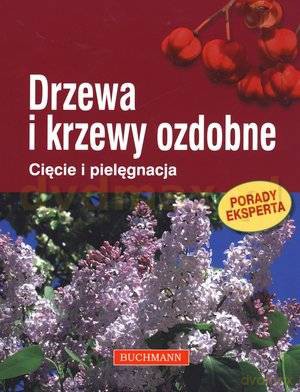 Drzewa i krzewy ozdobne - Peter Himmelhuber [KSIĄŻKA]