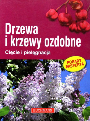 Drzewa i krzewy ozdobne - Peter Himmelhuber [KSIĄŻKA]