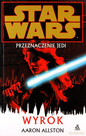 Gwiezdne Wojny. Przeznaczenie Jedi. Wyrok - Allston Aaron (Star Wars) [KSIĄŻKA]
