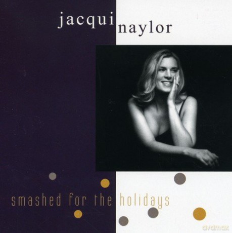 Jacqui Naylor: Smashed For The Holidays (Xmas) [CD]