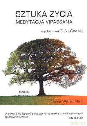 Sztuka życia. Medytacja Vipassana - S.N. Goenka [KSIĄŻKA]