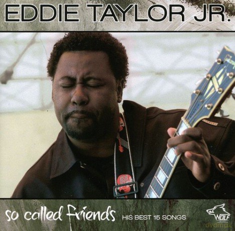 Eddie Taylor Jr.: So Called Friends [CD]