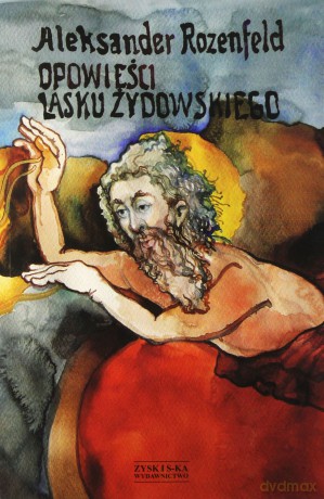 Opowieści lasku żydowskiego - Aleksander Rozenfeld [KSIĄŻKA]
