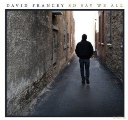 David Francey: So Say We All [CD]