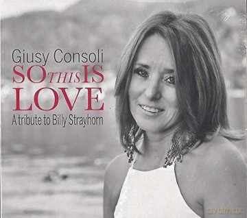 Giusy Consoli: So This Is Love (Trib. Billy Strayhorn) [CD]