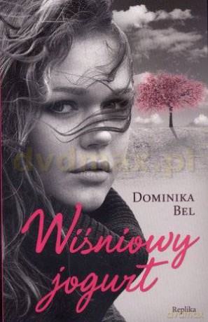 Wiśniowy jogurt - Dominika Bel [KSIĄŻKA]