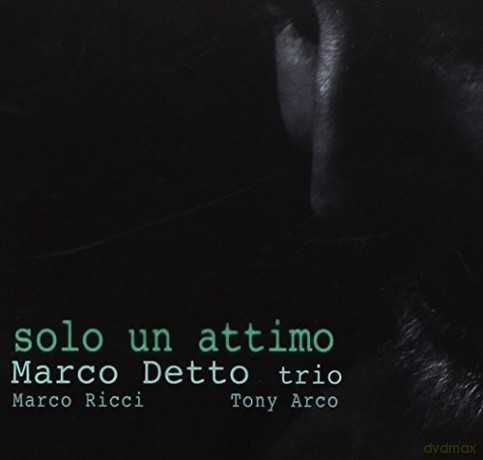 Marco Detto Trio: Solo Un Attimo [CD]