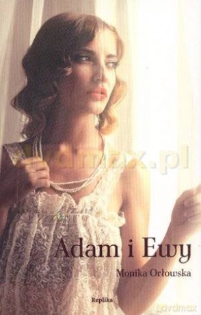 Adam i Ewy - Monika Orłowska [KSIĄŻKA]