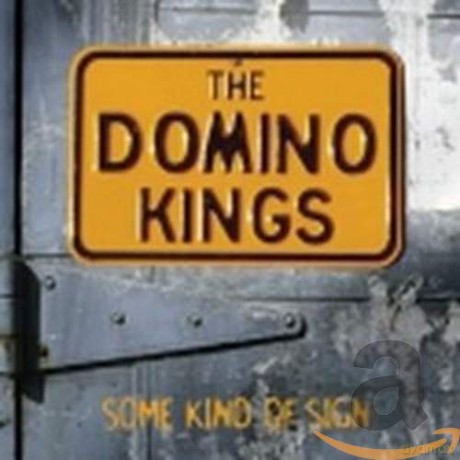 The Domino Kings: Some Kind Of Sign [CD]