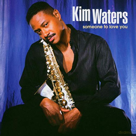 Kim Waters: Someone To Love You [CD]