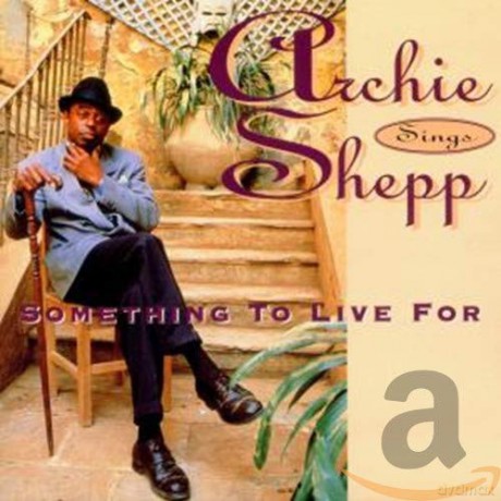 Archie Shepp: Something To Live For [CD]