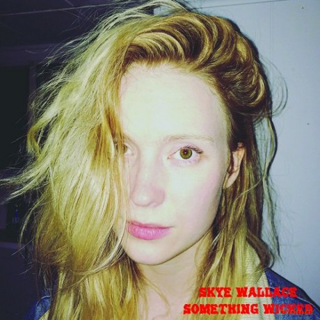 Skye Wallace: Something Wicked [CD]