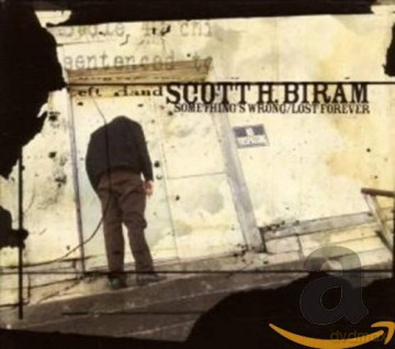 Scott H. Biram: Something Wrong/Lost For. [CD]