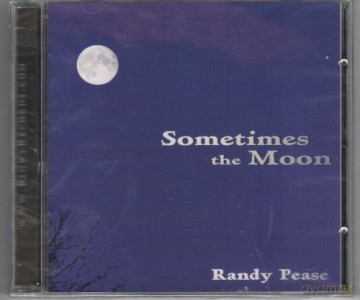 Randy Pease: Sometimes The Moon [CD]