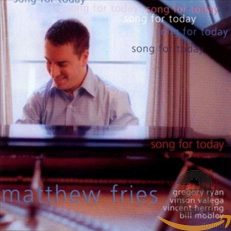 Matthew Fries: Song For Today [CD]