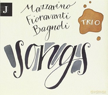 Mazzarino/Fioravanti/Bagnoli Trio: Songs [CD]