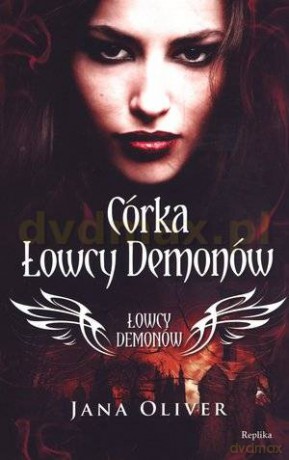 Córka łowcy demonów - Jana Oliver [KSIĄŻKA]