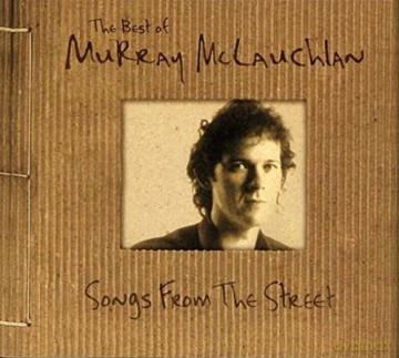 Murray Mclauchlan: Songs From The Street [2CD]