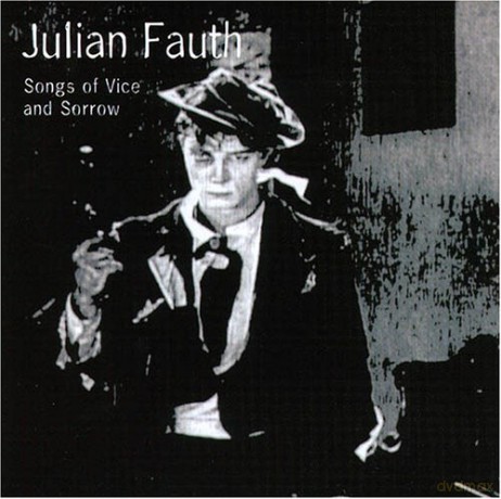 Julian Fauth: Songs Of Vice And Sorrow [CD]