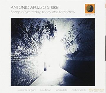 Antonio Apuzzo Strik: Songs Of Yesterday, Today And Tomorrow [CD]