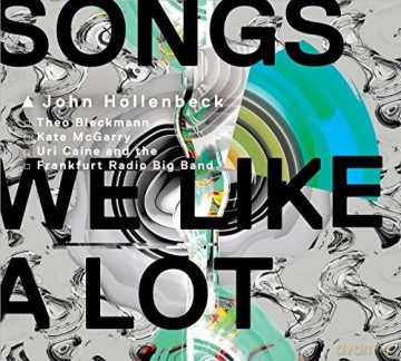 John Hollenbeck: Songs We Like A Lot [CD]